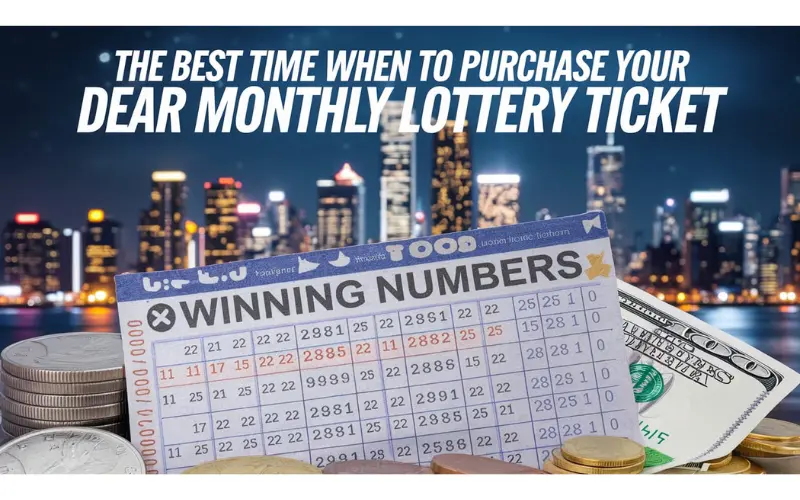 The Best Time When to Purchase Your Dear Monthly Lottery Ticket